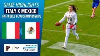 ITALY X MEXICO | IFAF WORLD FLAG CHAMPIONSHIPS | Game Highlights