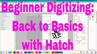 Beginner Digitizing:  Back to Basics with Hatch Embroidery Software