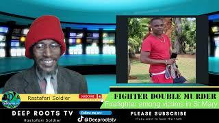 Firefighter among double murder Free Hill St Mary |  Deep  Roots TV with Rastafari Soldier