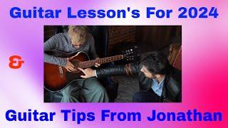 Guitar Lesson's For 2024 and Guitar Tips From Jonathan