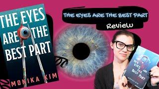 Book Review: Monika Kim's The Eyes Are The Best Part | Violet Prynne