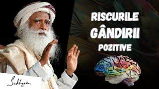 De ce Gândirea Pozitivă Nu Te va Duce Departe | Sadhguru