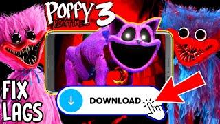 Poppy Playtime Chapter 3 for ANDROID: NEW DOWNLOAD  HOW to FIX LAGS and CRASHES