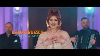 Dana Gruescu - Mama îi tot mamă (Video Oficial)  NOU 2023 