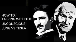 Active Imagination: Carl Jung's Technique vs Nikola Tesla's - Part 1