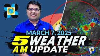 March 7, 2025 (Friday 5AM) Latest PAGASA Weather Update