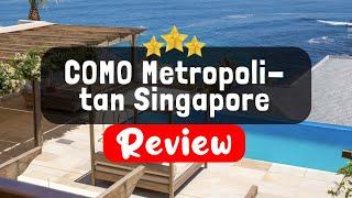 COMO Metropolitan Singapore Review - Is This Hotel Worth It?