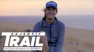 Objectif Trail - Antoine Bonnefille-Roualet - Episode 06