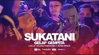 Sukatani - Gelap Gempita (Live at Tulang Pangggung, Ultra Space)