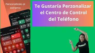 Cambia el Estilo del Centro de Control de tu Teléfono