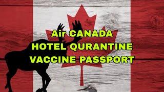 CANADA MAJOR UPDATES ON TRAVEL - HOTEL QUARANTINE || AIR CANADA || VACCINE PASSPORTS