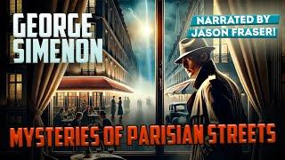 GEORGE SIMENON - MYSTERIES OF PARISIAN STREETS | Detective Tales