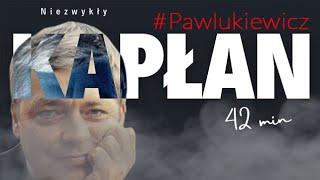 Niezwykły kapłan #pawlukiewicz