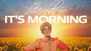 Latrice Pace - IT'S MORNING (Official Music Video)