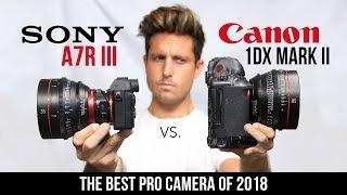 The BEST Camera of 2018 • SONY A7R III vs. 1DX Mark ii