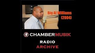 Chambermusik Radio Archive - Big Al Williams interview, 2004