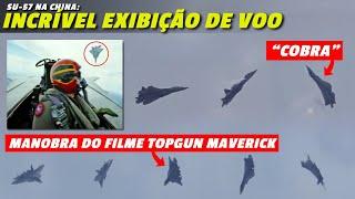 Lendário piloto de SU-57 "ignora a gravidade" na China: Manobras COBRA e do TOPGUN Maverick