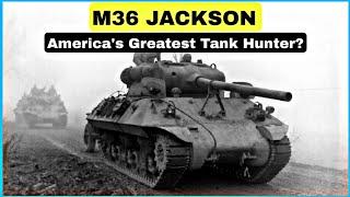 Countering the Tiger Threat: How the M36 Jackson became America's Greatest Tank Hunter