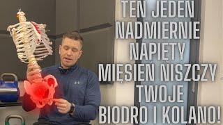 Nadmiernie napięty ZNISZCZY Twój staw biodrowy i kolanowy!