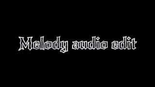 -Melody Audio edit-