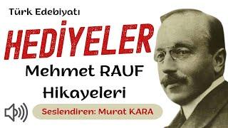 HEDİYELER - Mehmet Rauf Hikayeleri - Türk Edebiyatı Klasikleri - Sesli Kitap Dinle