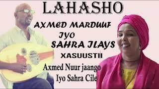 Sahra Ilays Iyo Axmed Marduuf Heestii  LAHASHO :-XASUUSTII jaango iyo Sahra  Cile