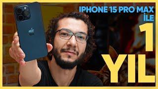 iPhone 15 Pro Max ile 1 Yıl | Haftalar Sonra