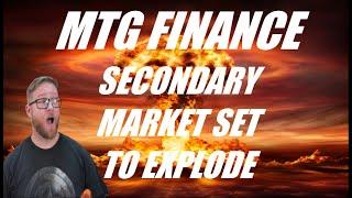 MTG Finance The Secondary Market Is About To Explode