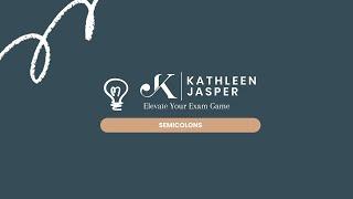 Mastering the Semi-Colon: Test Tips with Kathleen Jasper