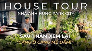 Nhà anh Hùng Park City - Sau 1 năm xem lại - Càng ở càng mê đắm | House Tour