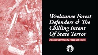 Clark (ACPC): Weelaunee Forest Defenders & The Chilling Intent Of State Terror