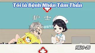 Tôi là Bệnh Nhân Tâm Thần | Ful 1- 25 | SaVietsub