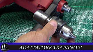 #103 Adattatore mandrino trapano - modification of the drill chuck!