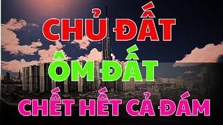 CHẾT Cả Đám. Nhà Đầu Tư ÔM ĐẤT KHÔNG BÁN ĐƯỢC: GỒNG TIẾP HAY CẮT LỖ | Nhà Đất Hôm Nay #nhadathomnay