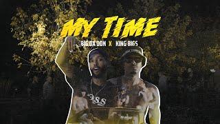 Big Da Don - My Time ft. King Bigs (Prod. Diego Nights x Bhris Beats) Official Music Video