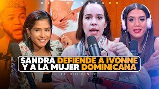 Sandra defiende a Ivonne y a la mujer dominicana - El Bochinche