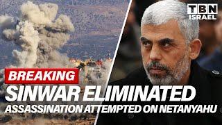 BREAKING: Sinwar ELIMINATED & Attempted ASSASSINATION of Netanyahu | TBN Israel