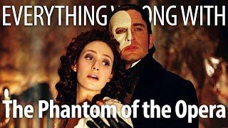 Everything Wrong With The Phantom of the Opera in 17 Minutes or Less