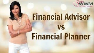 Financial Advisor vs Financial Planner