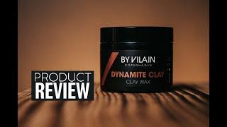 NEW By Vilain Dynamite Clay Full Review & Demo