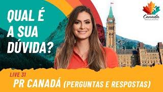 PERGUNTAS E RESPOSTAS SOBRE O CANADÁ - PR CANADÁ | LIVE 31