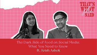 The Dark side of Food on Social media : What You Need to Know ft. @krishashok