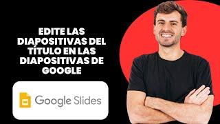 Cómo Editar el Título de una Diapositiva en Google Slides | Guía Paso a Paso - Tutorial de  Slides