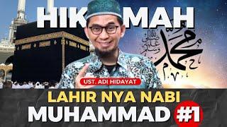 [PART 1] HIKMAH LAHIRNYA NABI MUHAMMAD, Ustadz Adi Hidayat, Lc. MA