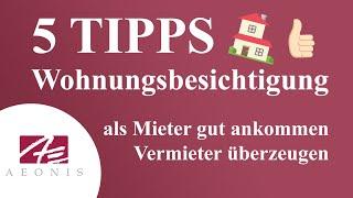 5 Tipps für den Besichtigungstermin: Guter Eindruck beim Besichtigungstermin (5 Tipps für Mieter)