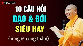 10 câu vấn đáp ĐẠO & ĐỜI siêu hay cùng Thầy Thích Đạo Thịnh