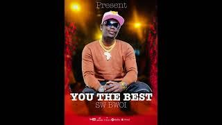 SW Bwoi - You The Best (Official Audio)