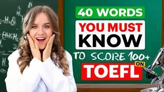 Ace TOEFL: Score 100+ with These 40 MUST-KNOW Words | Vocabulary Series (Ep. 3) - Biology