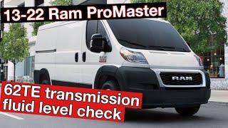 13-22 Ram ProMaster 62TE transmission fluid level check (6 speed auto)