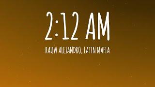 Rauw Alejandro & LATIN MAFIA - 2:12 AM (Letra/Lyrics)